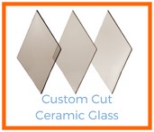 Shop Custom Cut Ceramic Glass!