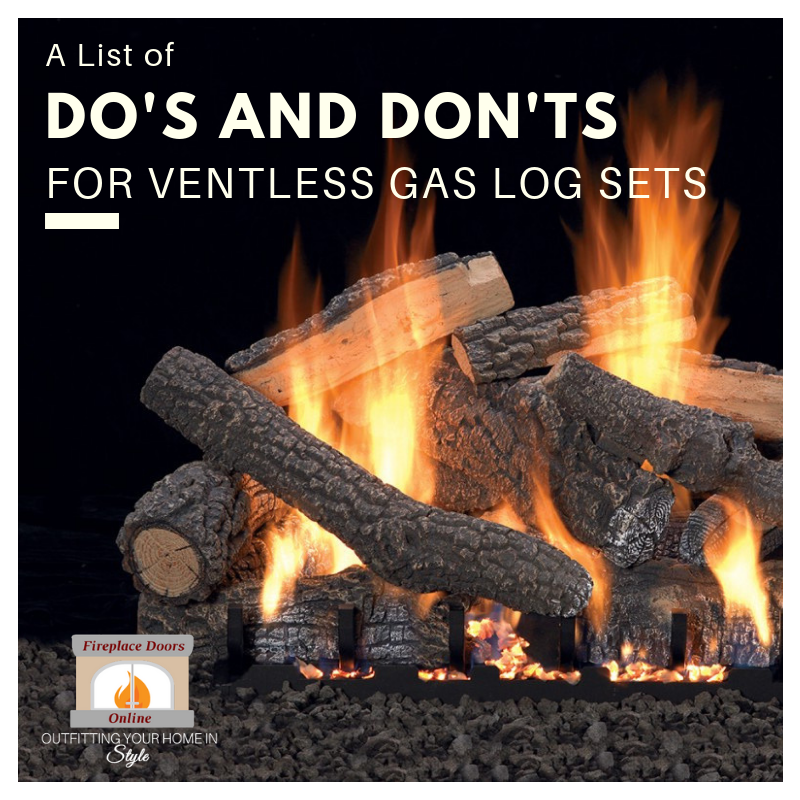 Vent Free Gas Log Sets A List Of Do S, Should The Flue Be Open On A Ventless Gas Fireplace
