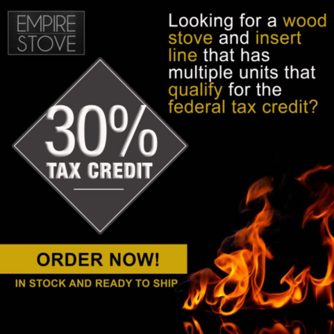 Get a 30% Tax Credit on Empire Wood Stoves and Inserts!