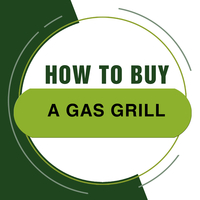 Ultimate Gas Grill Buying Guide