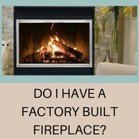 Do I Have A Factory Built Fireplace?