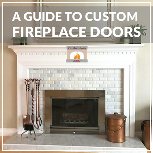 An Intricate Guide to Custom Fireplace Doors