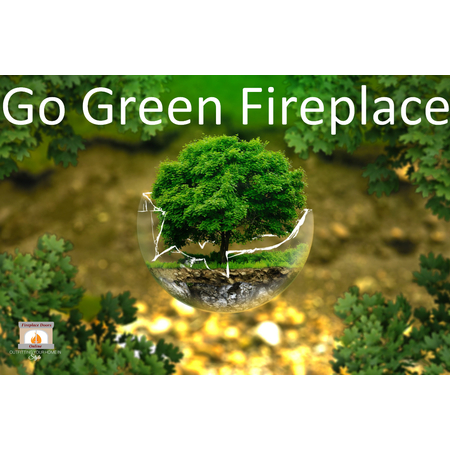 Go Green Fireplace