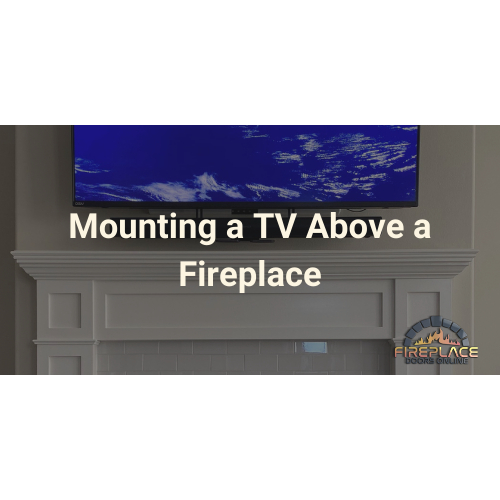 Mounting a TV Above a Fireplace