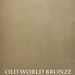 Old World Bronze Artisan Premier Finish - Hand Applied